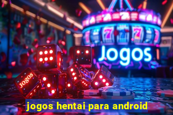 jogos hentai para android